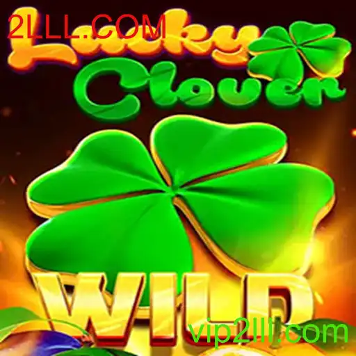Descubra o Mundo Fascinante de LuckyClover: O Jogo Que Conquistou os Entusiastas de 2LLL.COM